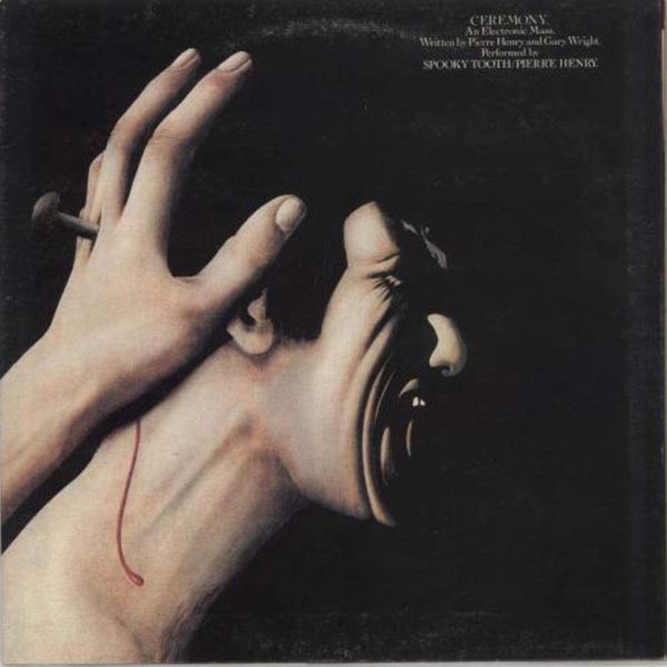 Ceremony - Spooky Tooth with Pierre Henry