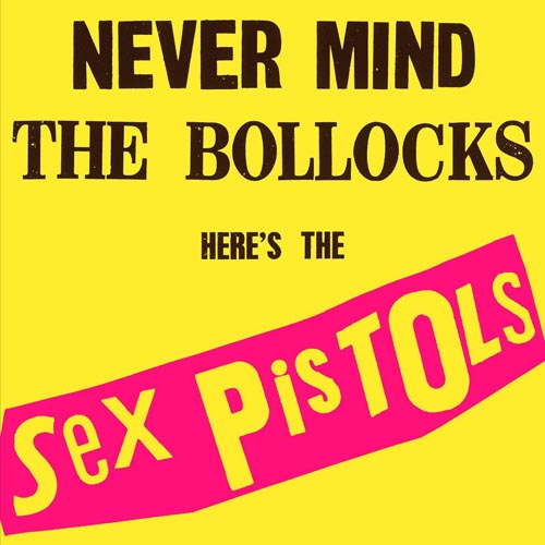 Never Mind The Bollocks - The Sex Pistols