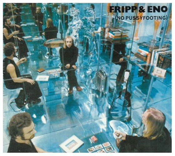 No Pussyfooting - Fripp and Eno