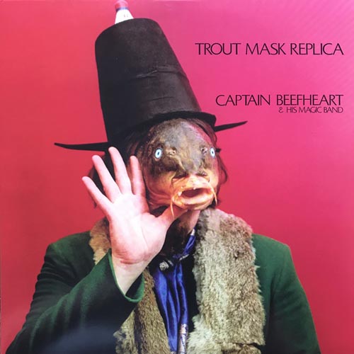Trout Mask Replica - Captain Beefheart and His Magic Band